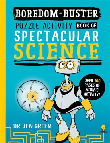 Boredom Buster: A Puzzle Activity Book of Spectacular Science