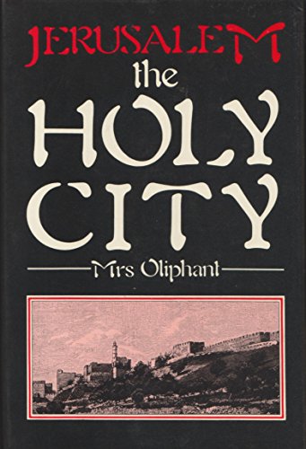 Jerusalem : The Holy City - Its History and Hope