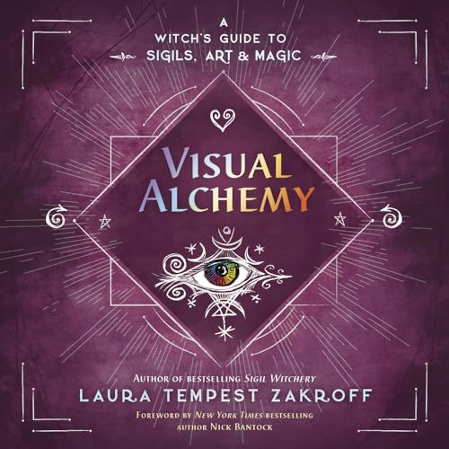 Visual Alchemy: A Witchs Guide to Sigils, Art &amp; Magic