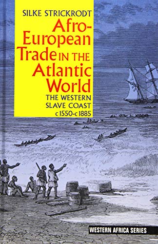 Afro-European Trade in the Atlantic World: The Western Slave Coast