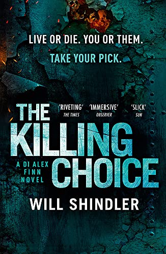 The Killing Choice: Sunday Times Crime Book of the Month ‘Riveting' (DI Alex Finn)