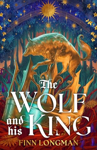 The Wolf and His King : Madeline Miller meets medieval literature in this spellbinding queer werewolf tale