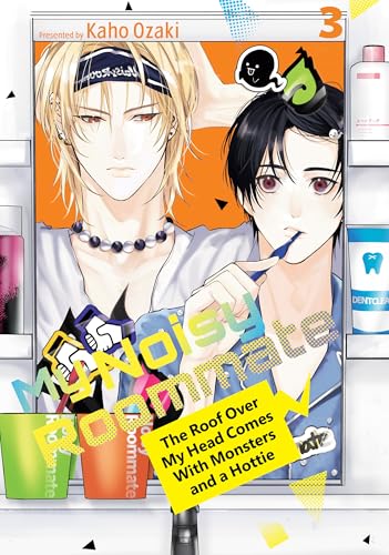 My Noisy Roommate: The Roof Over My Head Comes With Monsters and a Hottie 3 : 3