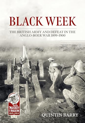 Black Week : The British Army and Defeat in the Anglo-Boer War 1899-1900 : 42