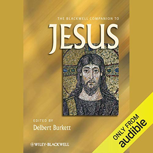 The Blackwell Companion to Jesus