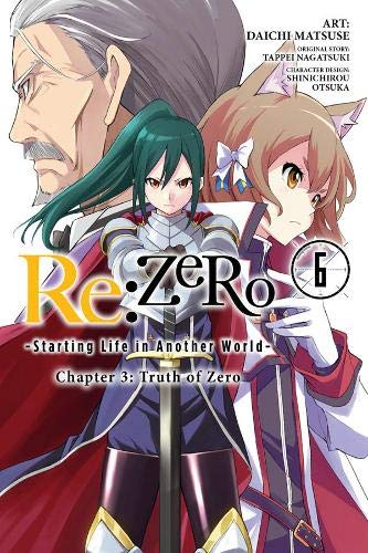 re:Zero Starting Life in Another World, Chapter 3: Truth of Zero, Vol. 6 (RE: Zero -Starting Life in Another World-, Chapter 3: Truth of Zero Manga)