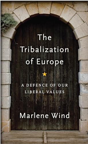 The Tribalization of Europe: A Defence of our Liberal Values