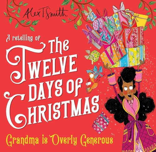 Grandma is Overly Generous : A Retelling of the Twelve Days of Christmas