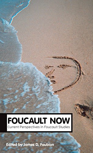 Foucault Now: Current Perspectives in Foucault Studies
