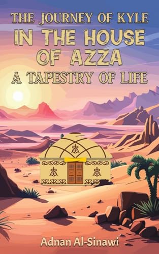 The Journey of Kyle in the House of Azza : A Tapestry of Life