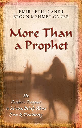 More Than a Prophet: An Insiders Response to Muslim Beliefs About Jesus and Christianity