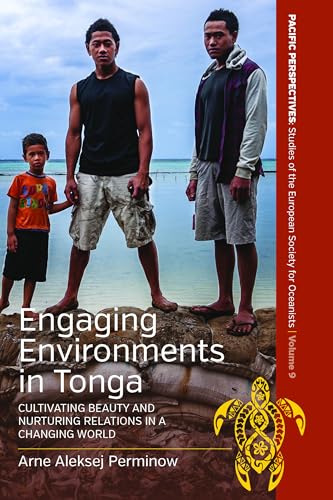 Engaging Environments in Tonga : Cultivating Beauty and Nurturing Relations in a Changing World