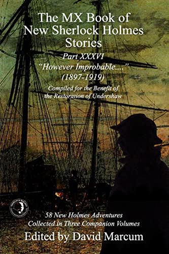 The MX Book of New Sherlock Holmes Stories Part XXXVI: However Improbable (1897-1919) (36)
