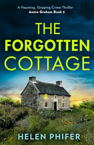The Forgotten Cottage (The Annie Graham Crime Series, Book 3)