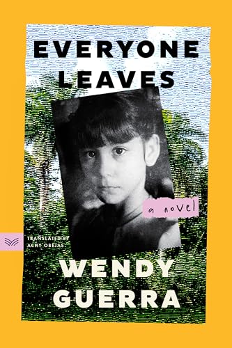 Everyone Leaves : A Novel