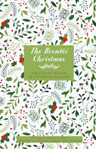 The Brontes' Christmas : The Festive Season in Victorian England