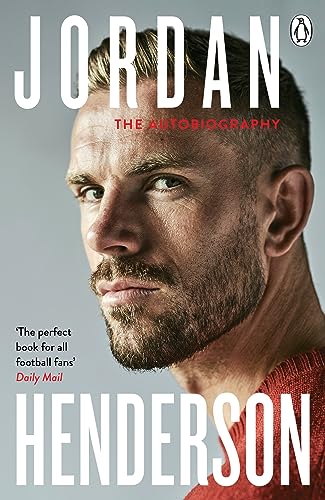 Jordan Henderson: The Autobiography: The must-read autobiography from Liverpool’s beloved captain