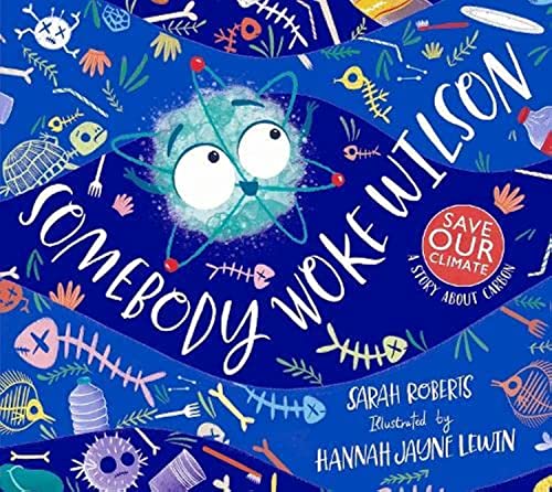 Somebody Woke Wilson: a story about carbon