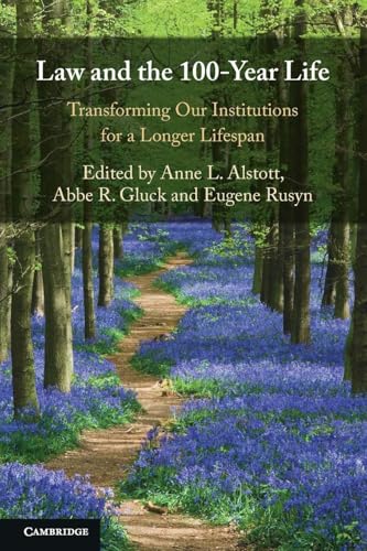 Law and the 100-Year Life : Transforming Our Institutions for a Longer Lifespan
