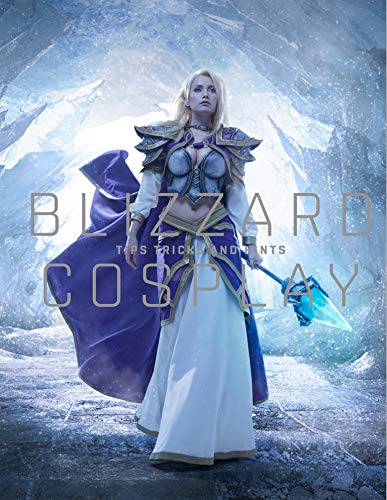 Blizzard Cosplay: Tips, Tricks and Hints (Blizzard Entertainment)