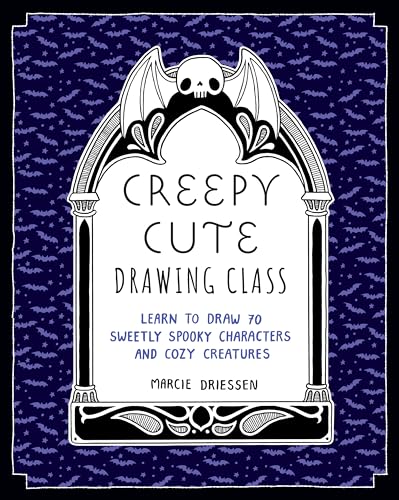 Creepy Cute Drawing Class : Learn to Draw 70 Sweetly Spooky Characters and Cozy Creatures