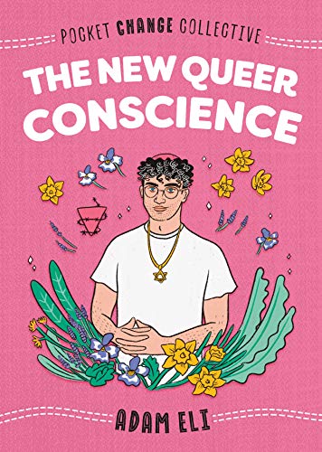 New Queer Conscience, The (Pocket Change Collective)