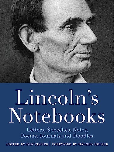 Lincoln's Notebooks : Letters, Speeches, Journals, and Poems