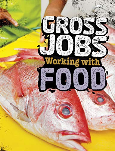 Gross Jobs: Gross Jobs Working with Food