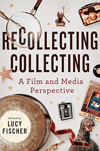 Recollecting Collecting : A Film and Media Perspective