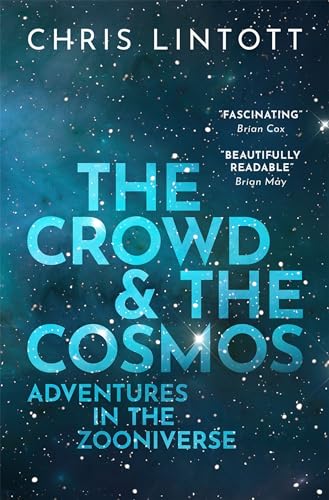 The Crowd and the Cosmos : Adventures in the Zooniverse