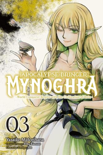 Apocalypse Bringer Mynoghra, Vol. 3 (manga) : World Conquest Begins with the Civilization of Ruin