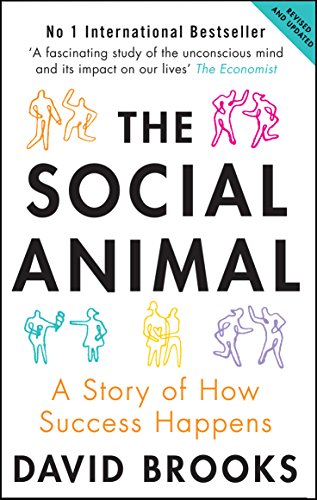 The Social Animal: A Story of How Success Happens