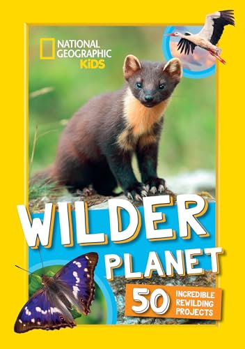 Wilder Planet : 50 Inspiring Rewilding Projects