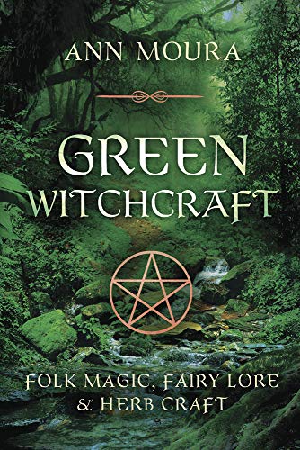 Folk Magic, Fairy Lore and Herb Craft: 01 (Green Witchcraft)