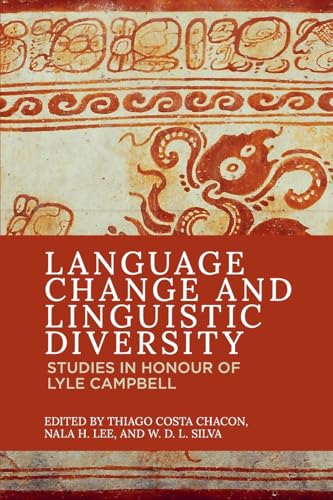 Language Change and Linguistic Diversity : Studies in Honour of Lyle Campbell