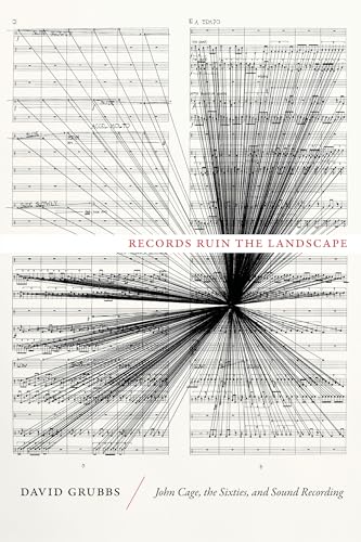 Records Ruin the Landscape: John Cage