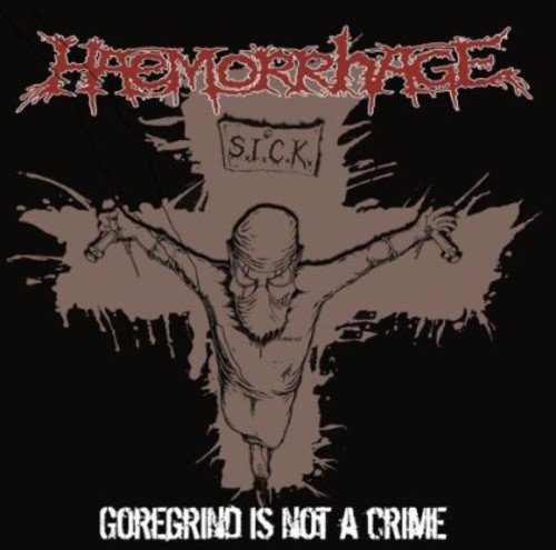 Haemorrhage - Goregrind Is Not A Crime [VINYL]