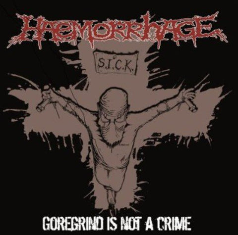 Haemorrhage - Goregrind Is Not A Crime  [VINYL]