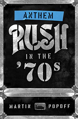 Anthem: Rush in the '70s: 1 (Rush Across the Decades)