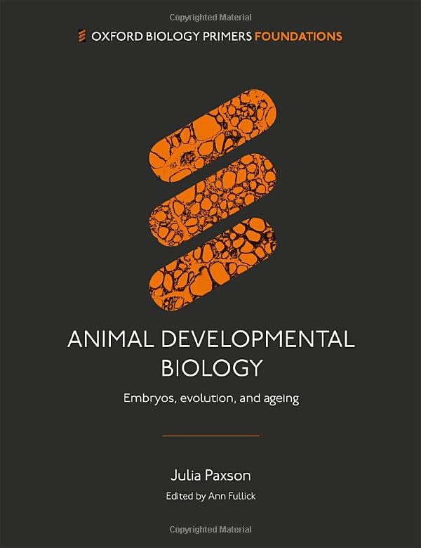 Animal Developmental Biology: Embryos, evolution, and ageing (Oxford Biology Primers)