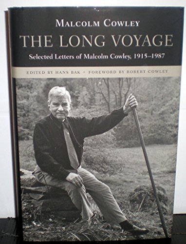 The Long Voyage: Selected Letters of Malcolm Cowley