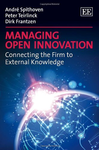 Managing Open Innovation: Connecting the Firm to External Knowledge