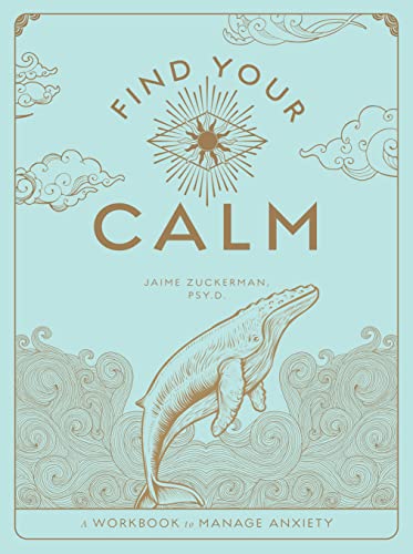 Find Your Calm : A Workbook to Manage Anxiety Volume 1