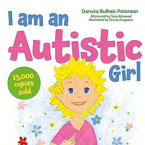 I am an Autistic Girl: A Book to Help Young Girls Discover and Celebrate Being Autistic