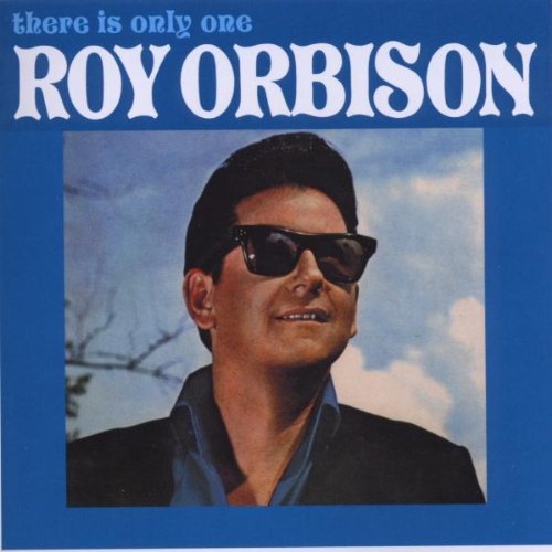 Roy Orbison in sunglasses, album cover for “There Is Only One.”
