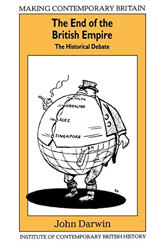 The End of the British Empire: The Historical Debate