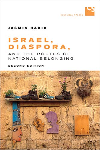Israel, Diaspora, and the Routes of National Belonging (Cultural Spaces)