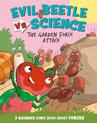Evil Beetle Versus Science: The Garden Force Attack : A Science Comic Book About Forces