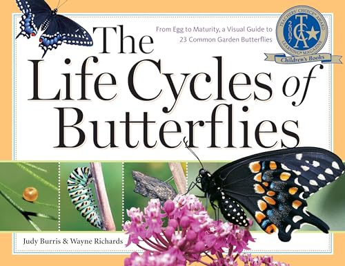 The Life Cycles of Butterflies : From Egg to Maturity, a Visual Guide to 23 Common Garden Butterflies