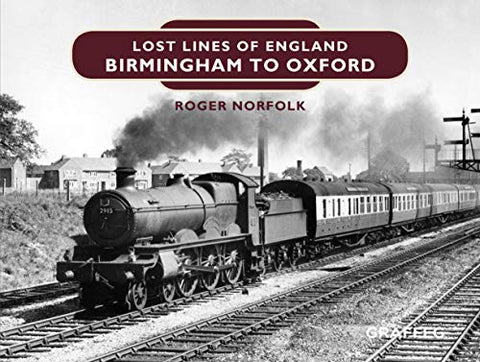 Lost Lines of England: Birmingham to Oxford: 1